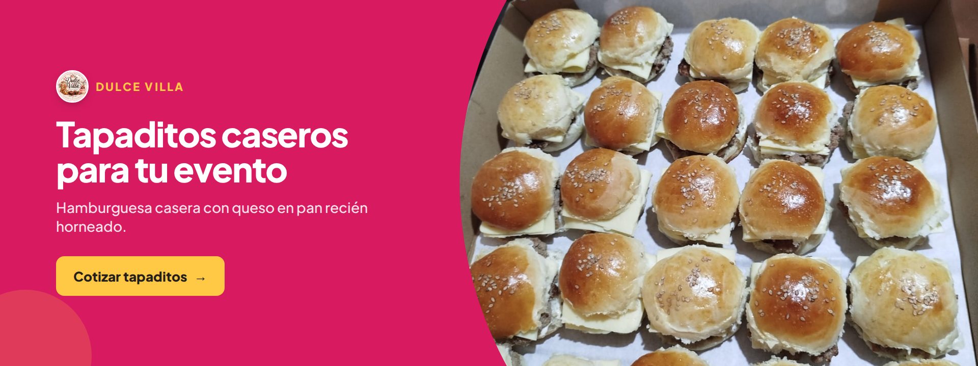 Dulce Villa: tapaditos caseros para tu evento, hamburguesa casera con queso en pan recién horneado.